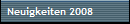 Neuigkeiten 2008