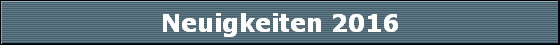 Neuigkeiten 2016